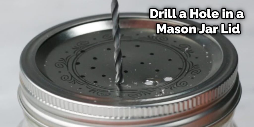 Drill a Hole in a Mason Jar Lid