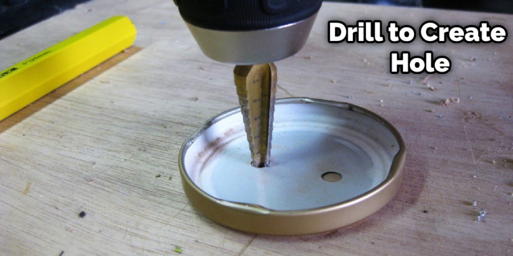 Drill to Create Hole