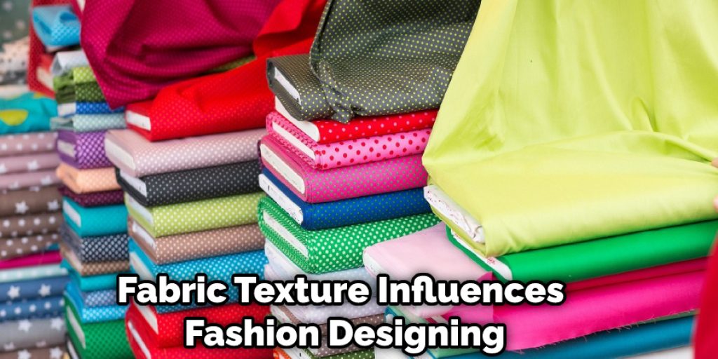 Fabric Texture Influences Fashion Designing