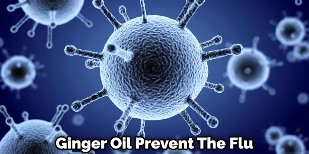 Ginger Oil Prevent The Flu