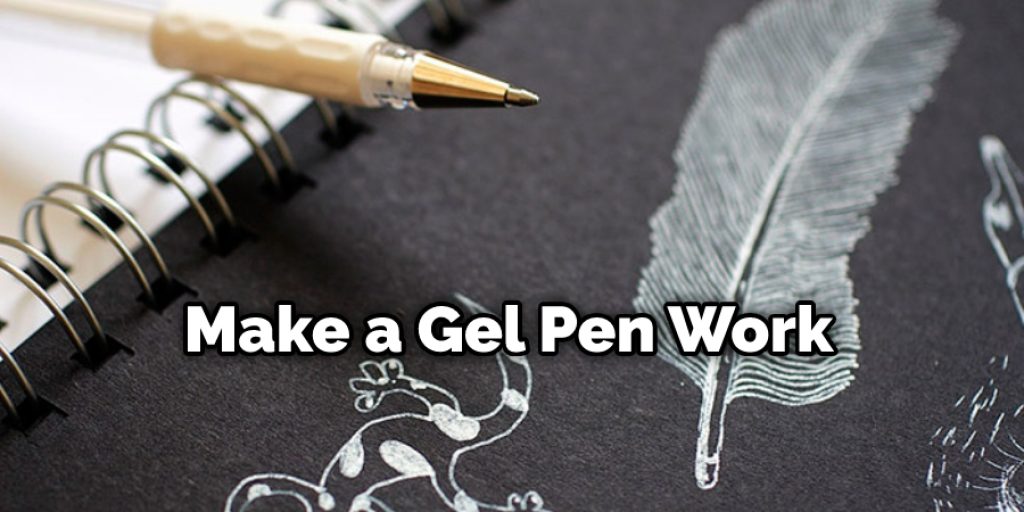 How to Make a Gel Pen Work