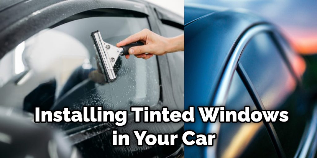 Installing Tinted Windows in Your Car