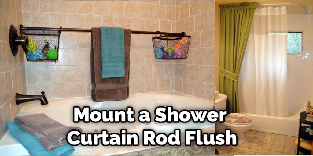 Mount a Shower Curtain Rod Flush