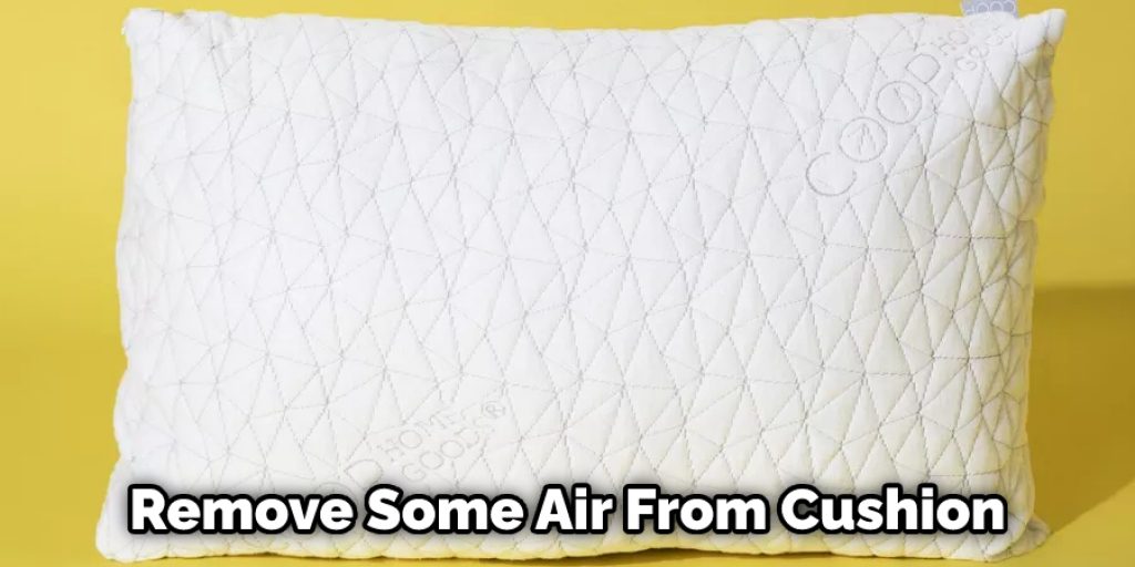 Remove Some Air From Cushion