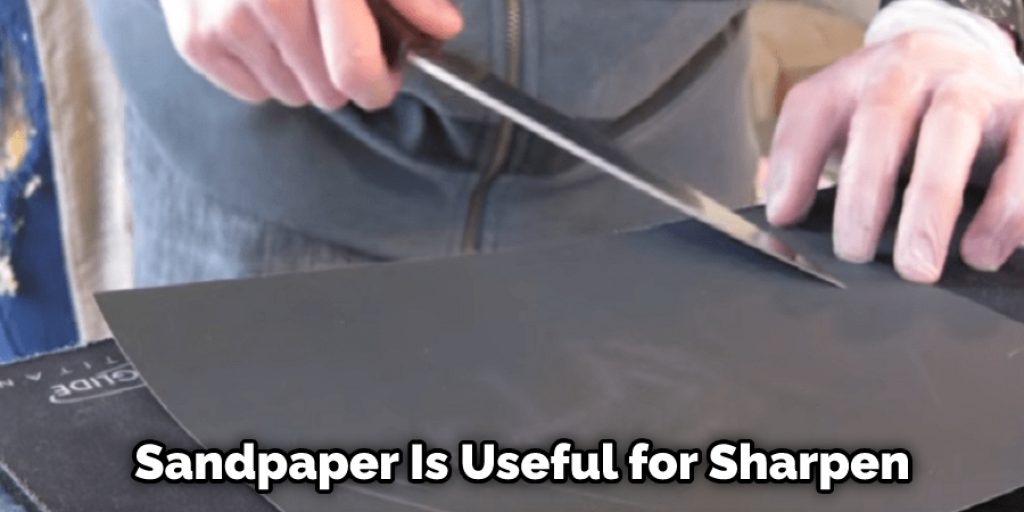 Sandpaper Is Useful for Sharpen