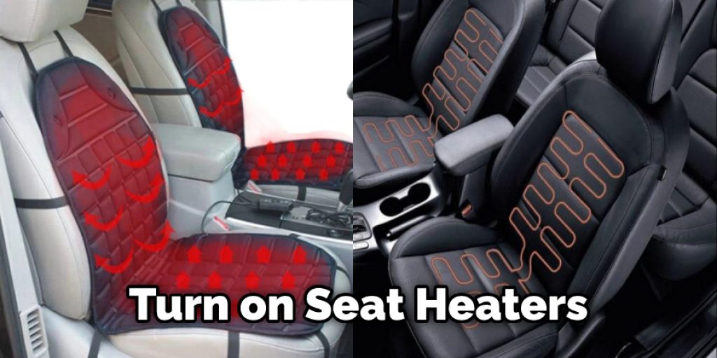 Turn on Seat Heaters