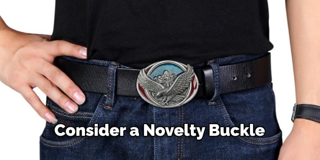 Consider a Novelty Buckle