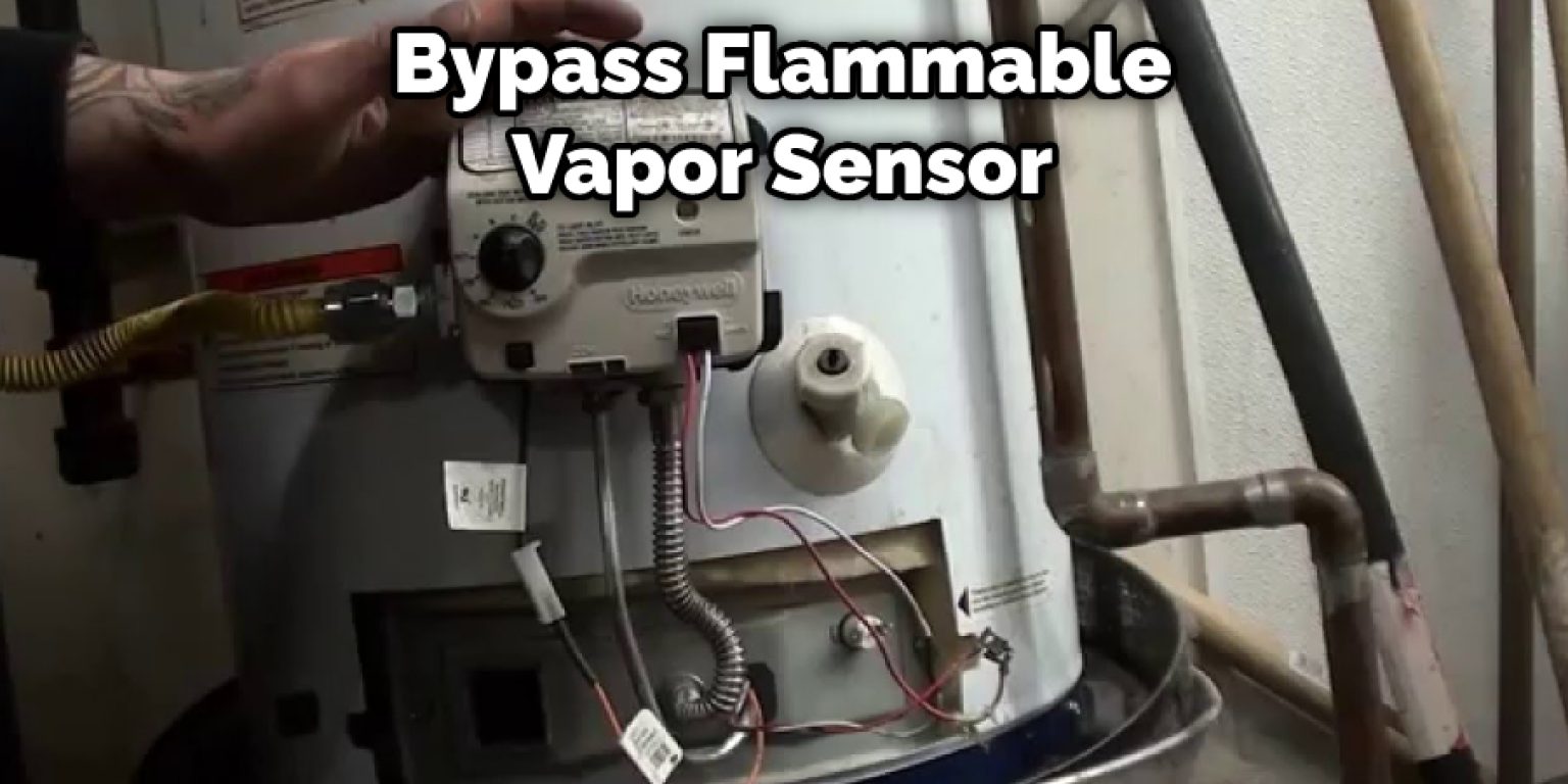 How to Bypass Flammable Vapor Sensor Described in 8 Steps(2024)