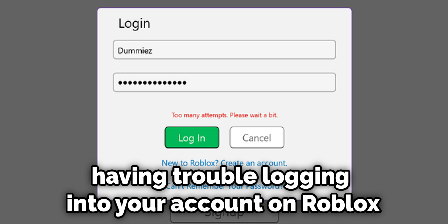 having trouble logging into your account on Roblox