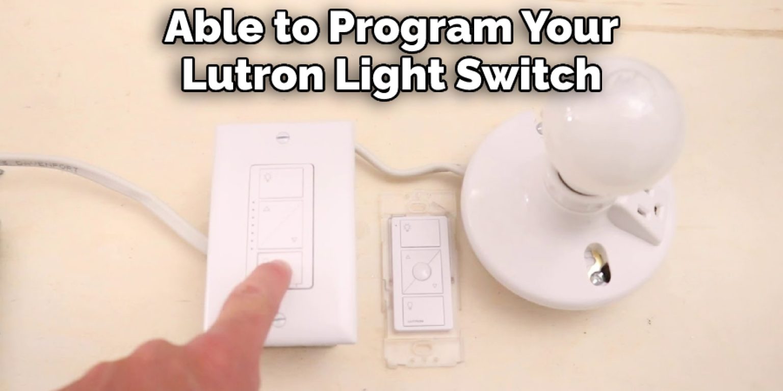 How to Program Lutron Light Switch | 10 Beneficial Methods (2024)