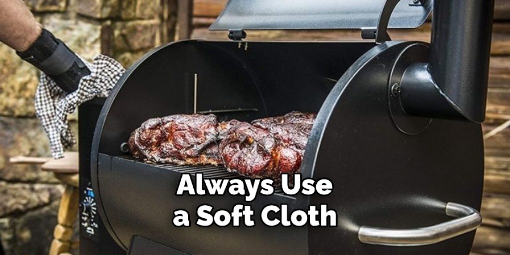  Always Use a Soft Cloth