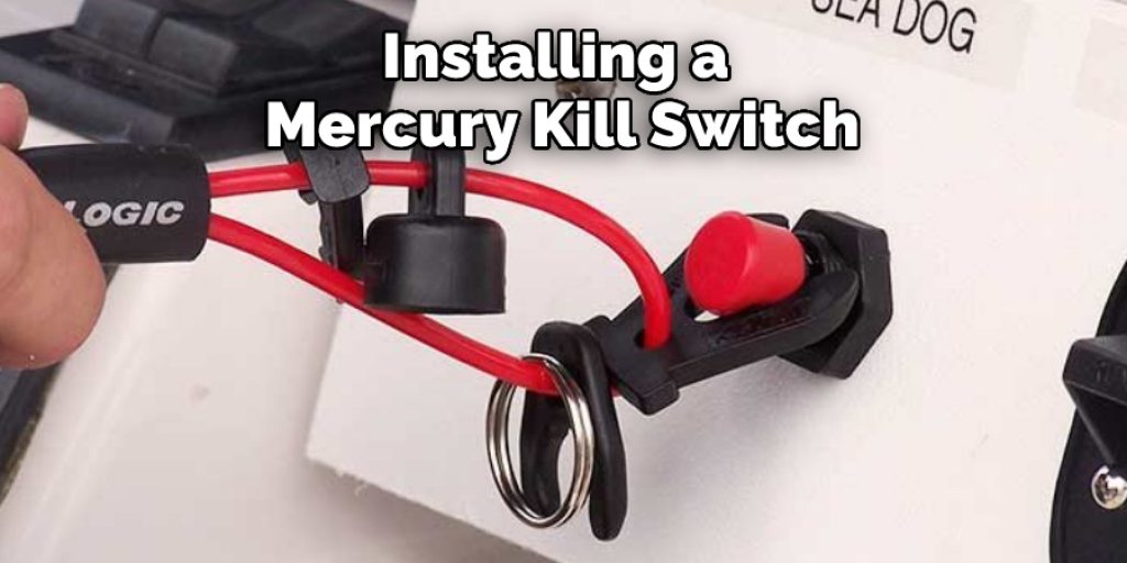 Installing a Mercury Kill Switch