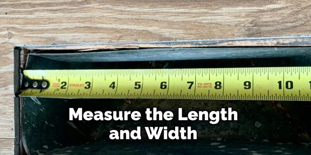 Measure the Length and Width 