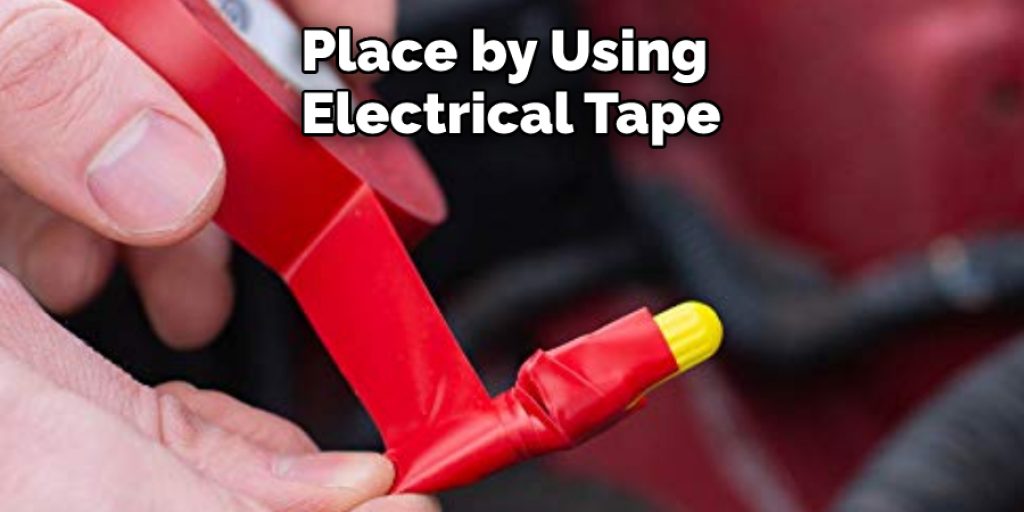 Place by Using Electrical Tape