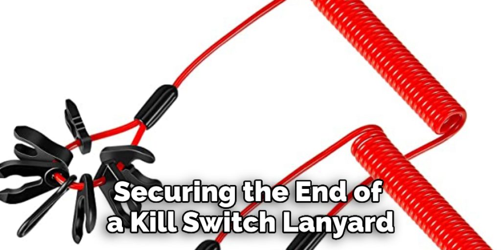 Securing the End of a Kill Switch Lanyard