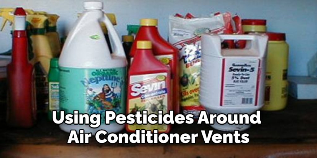 Using Pesticides Around Air Conditioner Vents