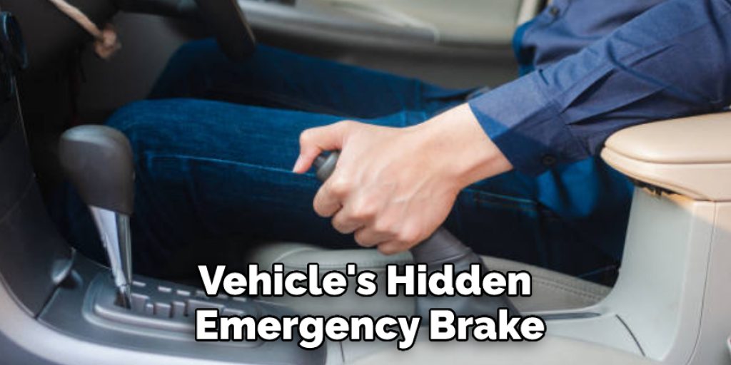 Vehicle's Hidden Emergency Brake