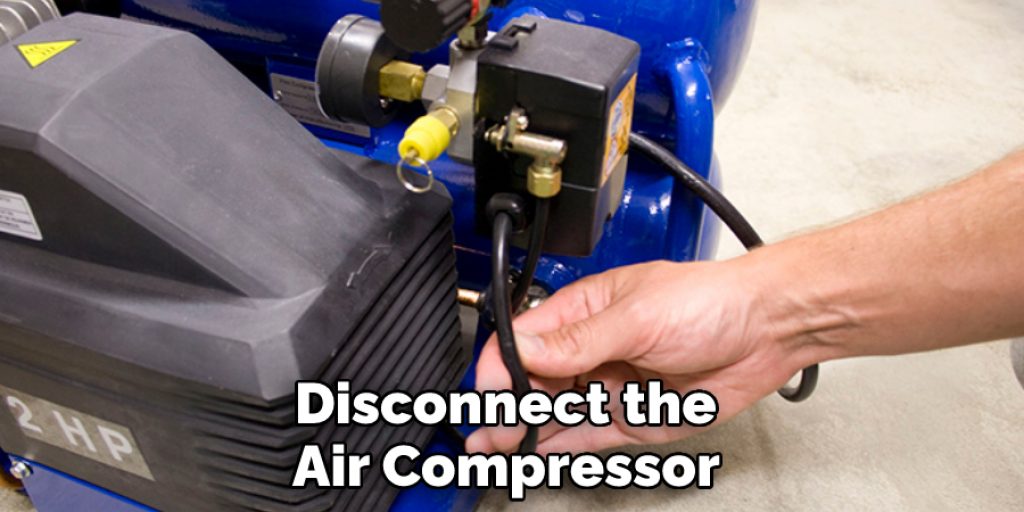 Disconnect the Air Compressor 