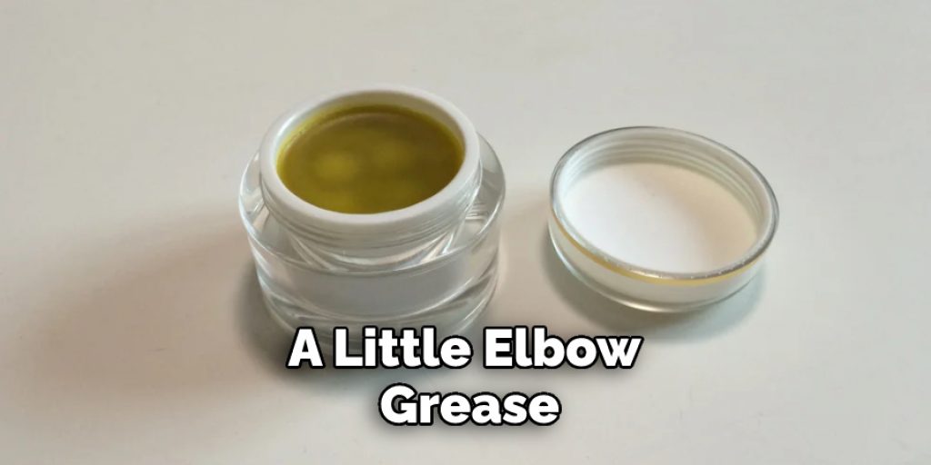 A Little Elbow Grease