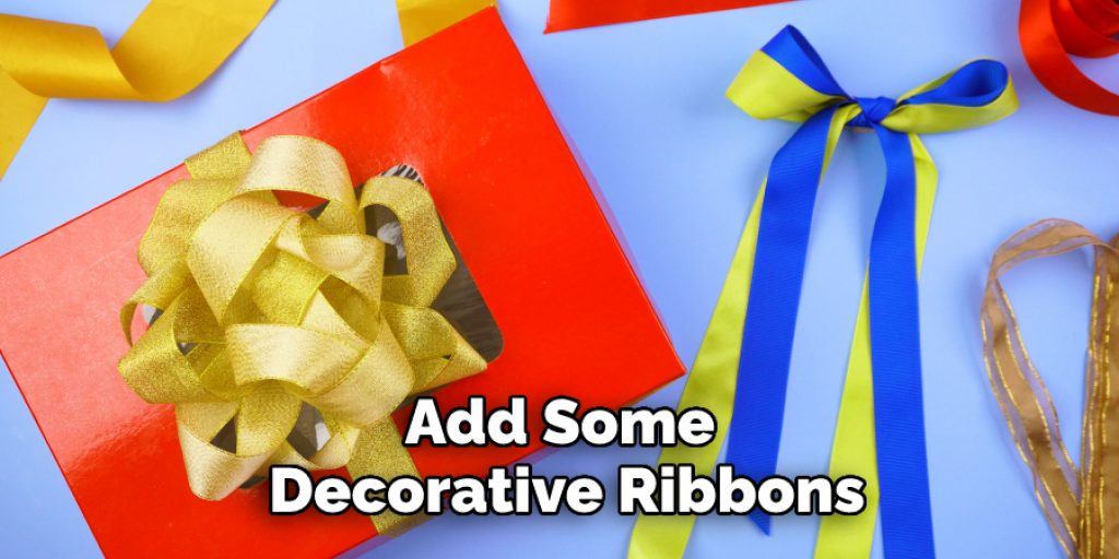 Add Some Decorative Ribbons