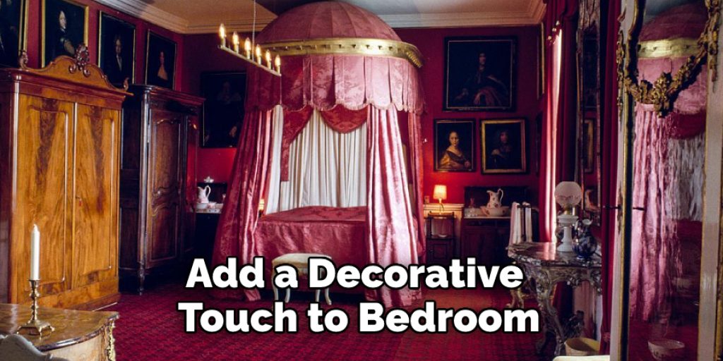 Add a Decorative 
Touch to Bedroom