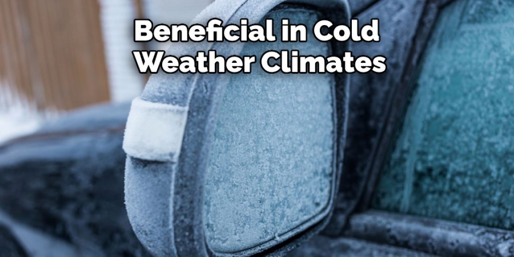 Beneficial in Cold 
Weather Climates