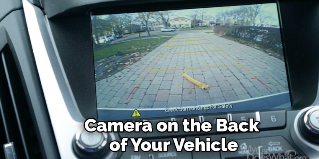 Camera on the Back of Your Vehicle