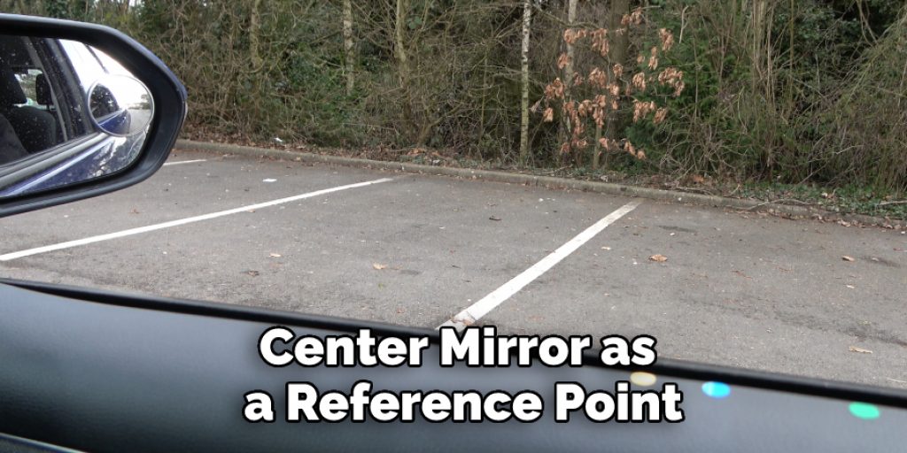 Center Mirror as
 a Reference Point