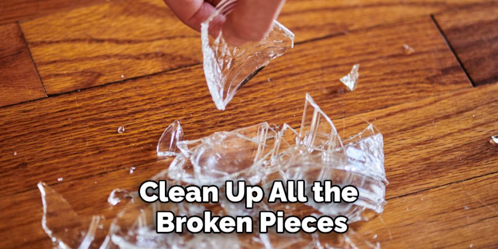 Clean Up All the Broken Pieces