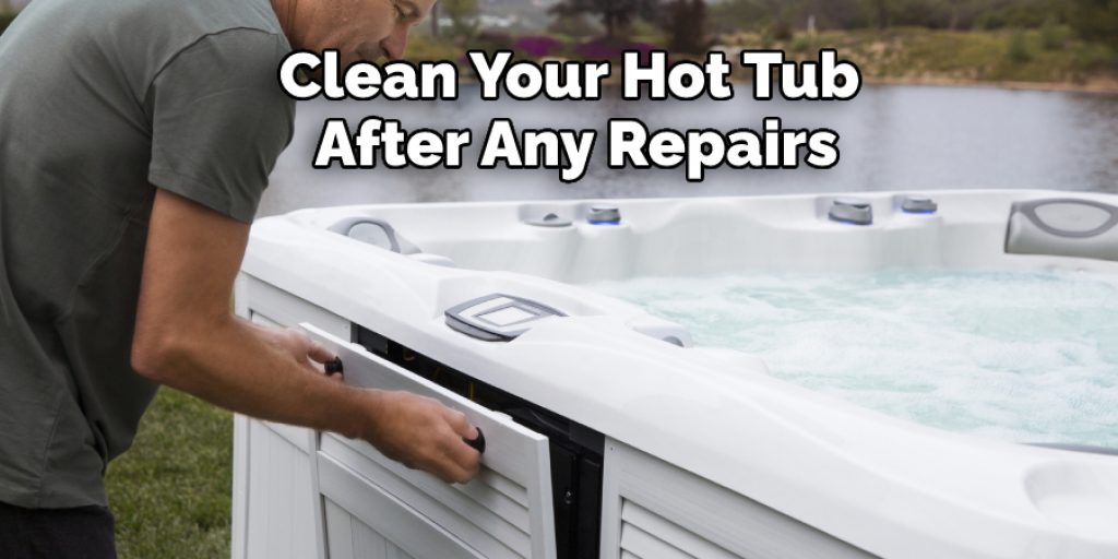 Clean Your Hot Tub After Any Repairs