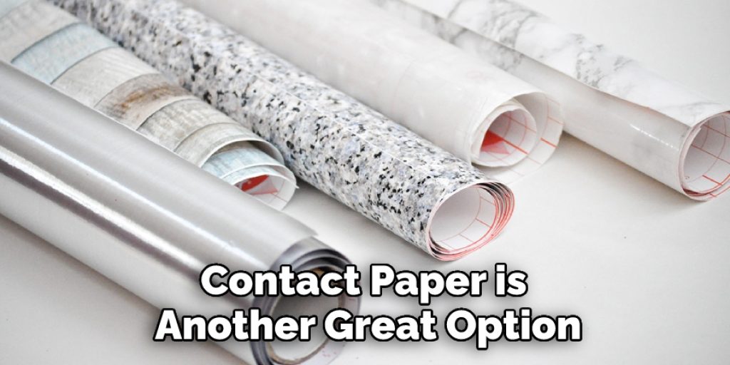 Contact Paper is Another Great Option