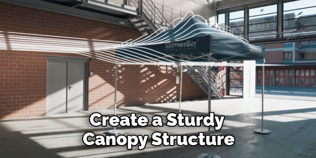 Create a Sturdy Canopy Structure