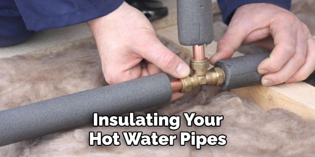 Insulating Your Hot Water Pipes 
