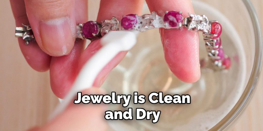  Jewelry is Clean and Dry