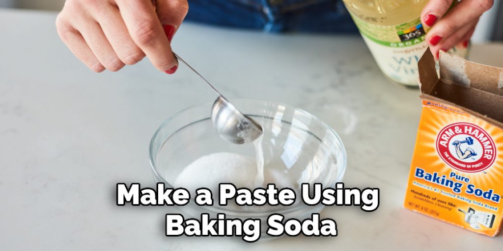 Make a Paste Using Baking Soda