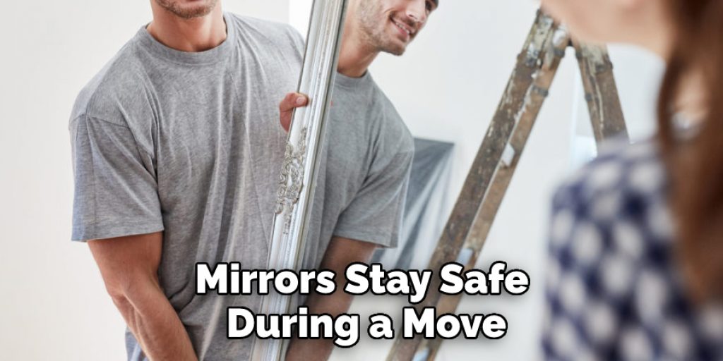 Mirrors Stay Safe During a Move