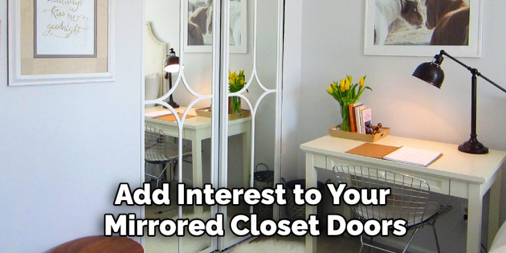 Add Interest to Your Mirrored Closet Doors