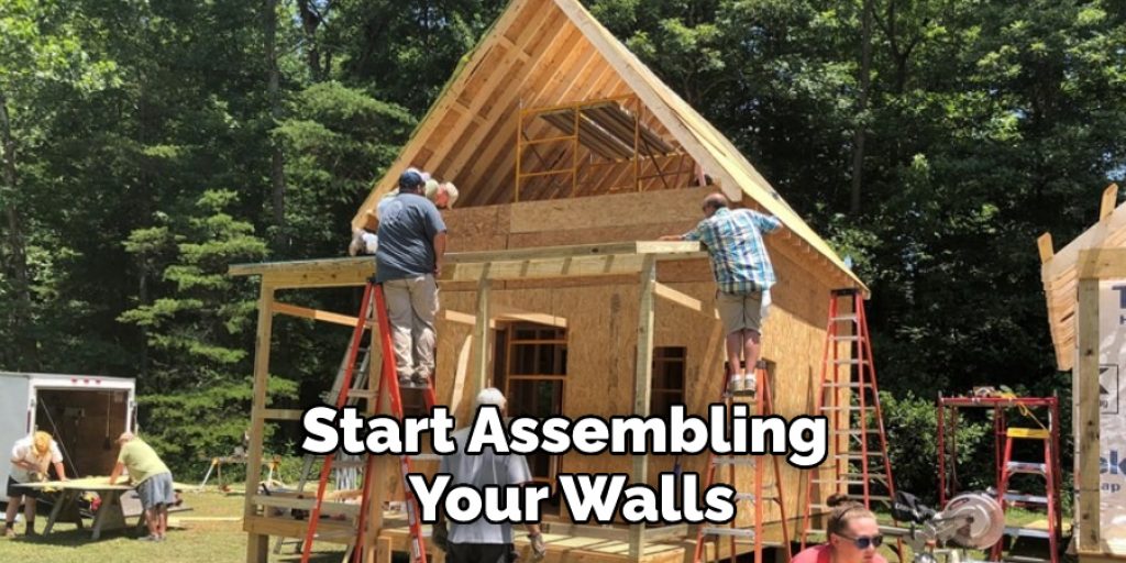 Start Assembling Your Walls
