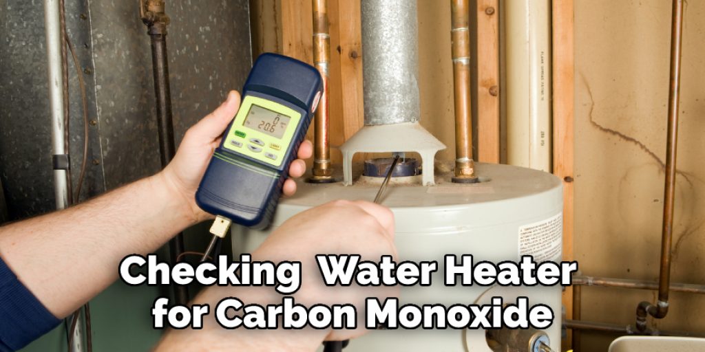 Checking  Water Heater 
for Carbon Monoxide