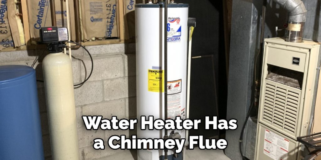  Water Heater Has a Chimney Flue