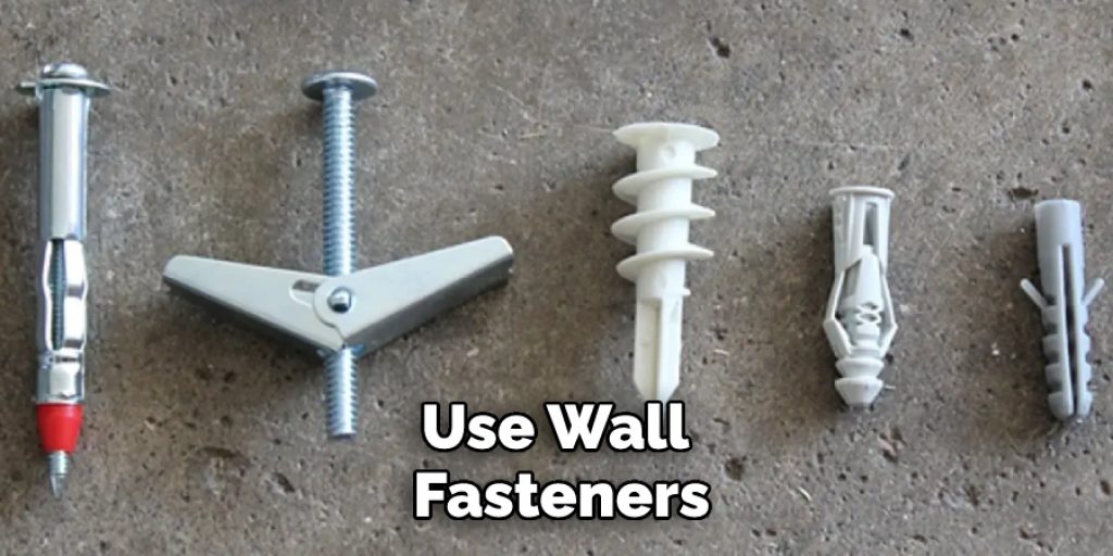 Use Wall Fasteners