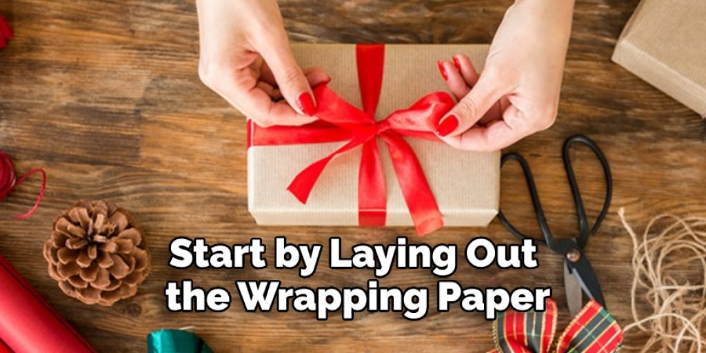 Start by Laying Out the Wrapping Paper