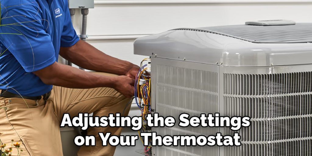 Adjusting the Settings on Your Thermostat