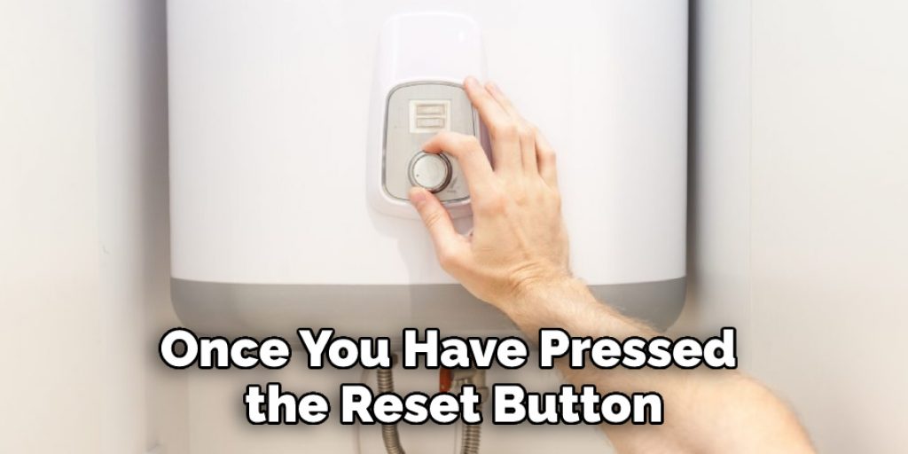 Once You Have Pressed the Reset Button