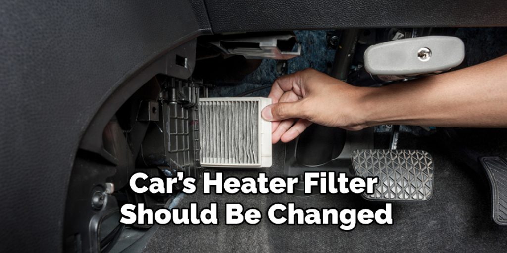 Car’s Heater Filter Should Be Changed