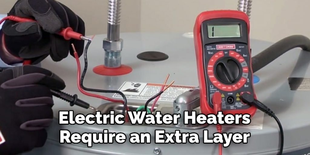 Electric Water Heaters Require an Extra Layer 