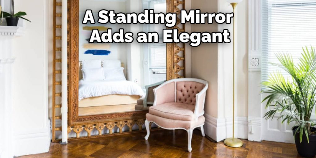 A Standing Mirror Adds an Elegant