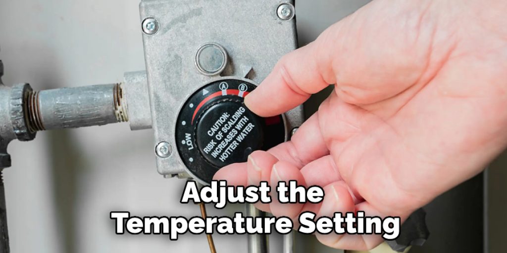 Adjust the Temperature Setting