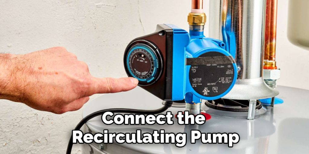 Connect the Recirculating Pump