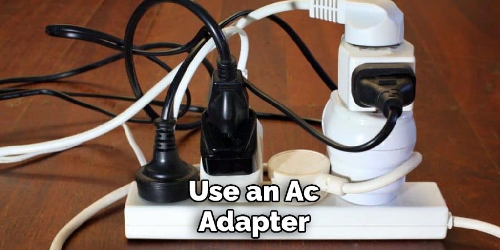  Use an Ac Adapter